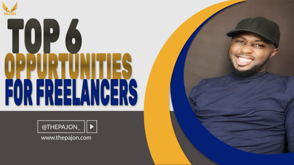 Top 6 Opportunities For  Nigeria Freelancers in 2022